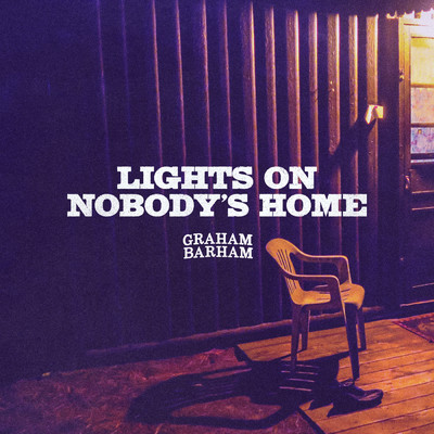 LIGHTS ON NOBODY'S HOME/Graham Barham