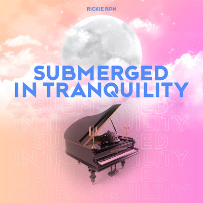 アルバム/Submerged in Tranquility/Rickie Ron