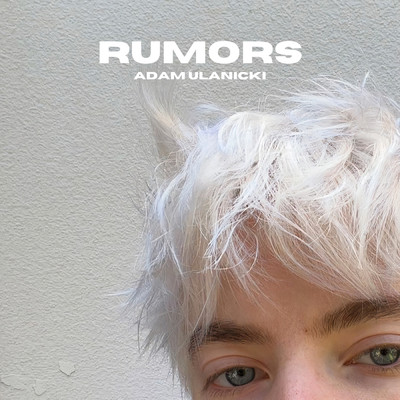 Rumors/Adam Ulanicki