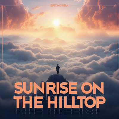 Sunrise on the Hilltop/Eric Moura