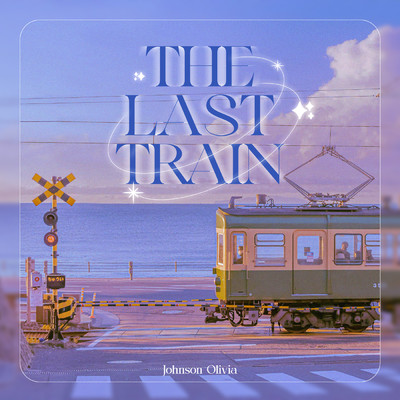 The Last Train/Johnson Olivia
