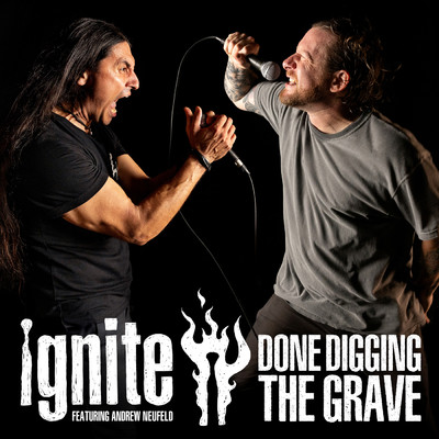 シングル/Done Digging the Grave feat.Andrew Neufeld/Ignite