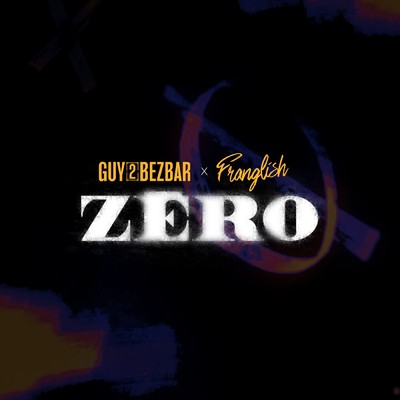 ZERO (Explicit) feat.Franglish/Guy2Bezbar