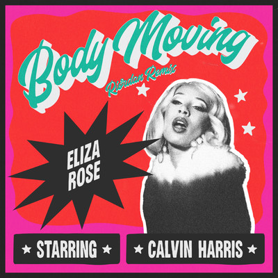 Body Moving (Riordan Remix)/Eliza Rose／Calvin Harris