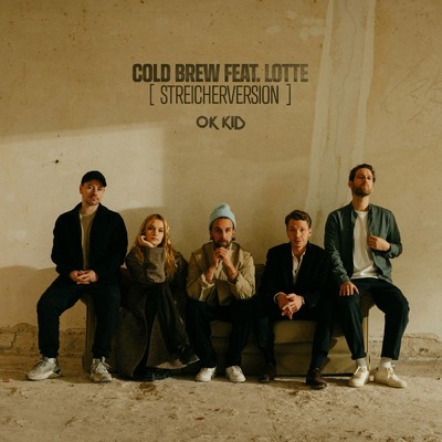 シングル/Cold Brew (Streicherversion) feat.LOTTE/OK KID／Tim Tautorat