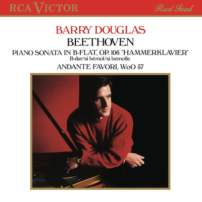 Beethoven: Piano Sonata in B-Flat Major, Op. 106 ”Hammerklavier” & Andante Favori/Barry Douglas