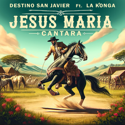 シングル/Jesus Maria Cantara feat.La K'onga/Destino San Javier