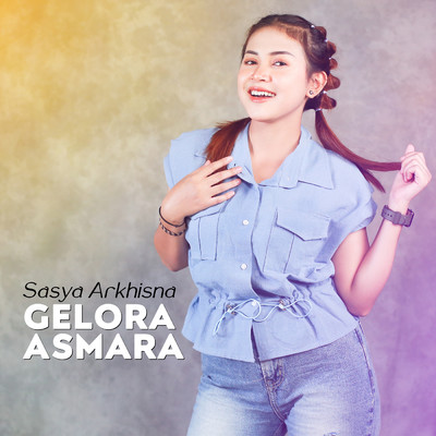 Gelora Asmara/Sasya Arkhisna