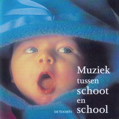 Muziek tussen schoot en school/Marijke Albers／Rita Rikhof