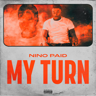 My Turn (Explicit)/Nino Paid