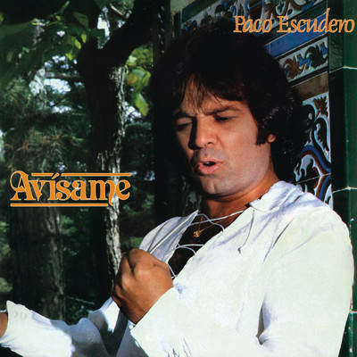 Avisame (Remasterizado 2024)/Paco Escudero