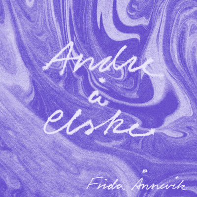 シングル/Andre a elske/Frida Annevik