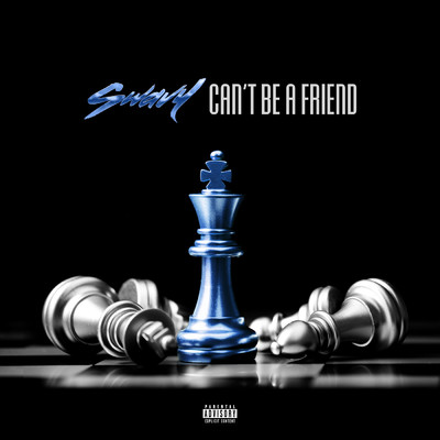 Can't Be a Friend (Explicit)/Swavy
