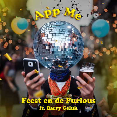 App Me (Carnaval 2025)/Feest en de Furious／Barry Geluk