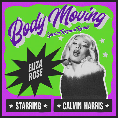 Body Moving (Special Request Extended Remix)/Eliza Rose／Calvin Harris／Special Request