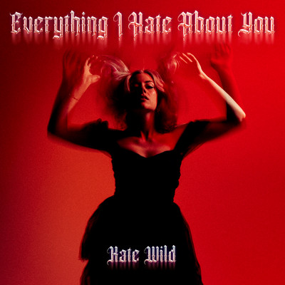 Everything I Hate About You/Kate Wild