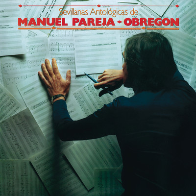 Sevillanas Antologicas De Manuel Pareja Obregon (Remasterizado 2024)/Manuel Pareja Obregon