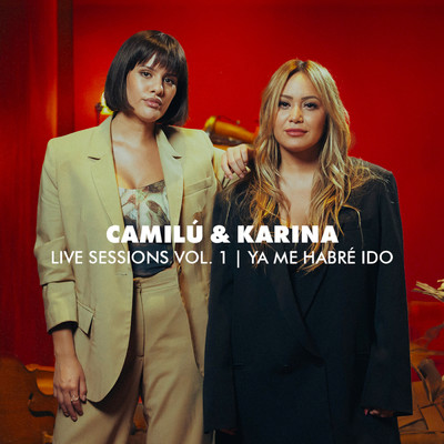 Live Sessions Vol. 1 - Ya Me Habre Ido/Karina