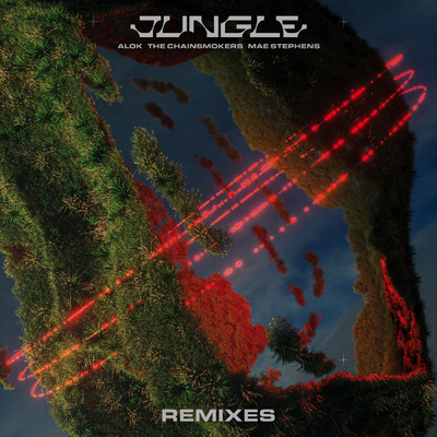Jungle (Remixes)/Alok／The Chainsmokers／Mae Stephens