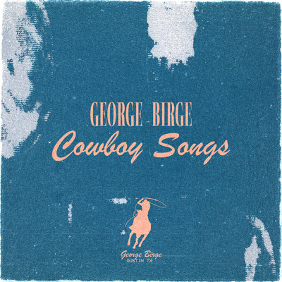 Cowboy Songs/George Birge