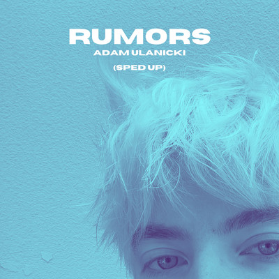Rumors (Sped Up)/Adam Ulanicki