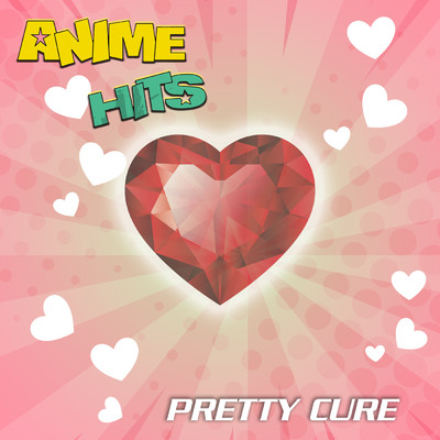 アルバム/ANIME HITS. Pretty Cure/Anime Allstars