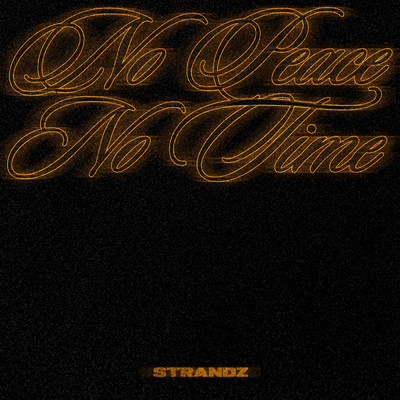 シングル/No Peace, No Time (Explicit)/Strandz