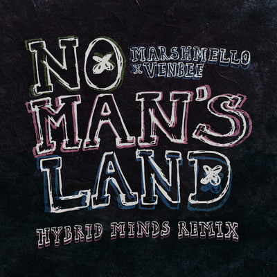 No Man's Land (Hybrid Minds Remix)/Marshmello／venbee