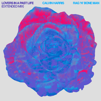 シングル/Lovers In A Past Life (Extended Mix)/Calvin Harris／Rag'n'Bone Man