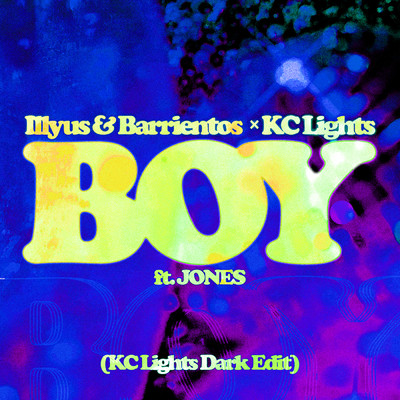 Boy (KC Lights Dark Edit) feat.JONES/Illyus & Barrientos／KC Lights