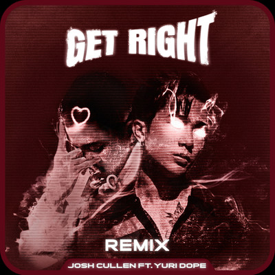 GET RIGHT (Yuridope Remix) (Explicit)/JOSH CULLEN／Yuridope