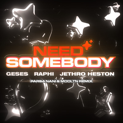 Need Somebody (Parsa Nani & MDDLTN Remix)/GESES／Raphi／Jethro Heston／Parsa Nani／MDDLTN