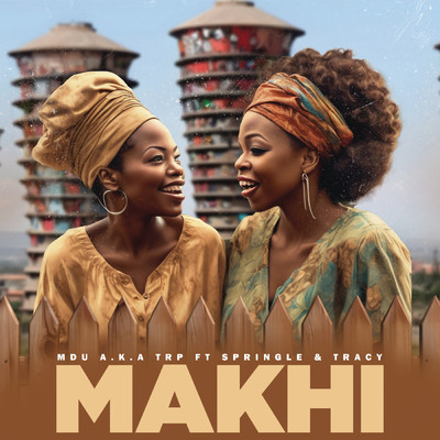 Makhi feat.Springle,Tracy/MDU a.k.a TRP