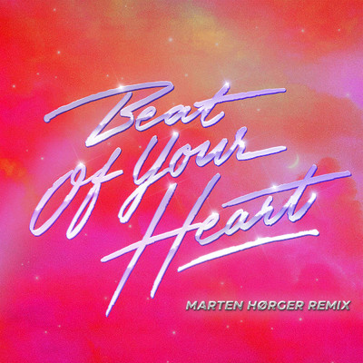 Beat Of Your Heart (Marten Horger Remix)/Purple Disco Machine