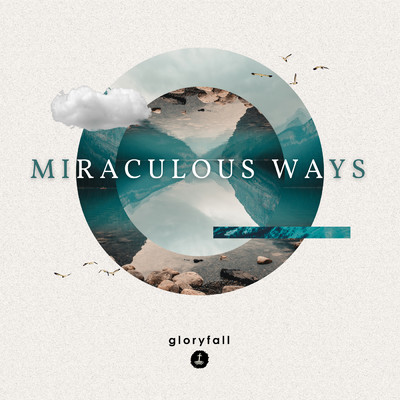 Miraculous Ways/gloryfall