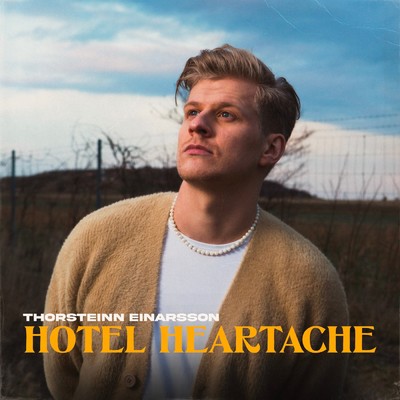 Hotel Heartache (Explicit)/Thorsteinn Einarsson