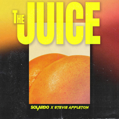 The Juice/Solardo／Stevie Appleton