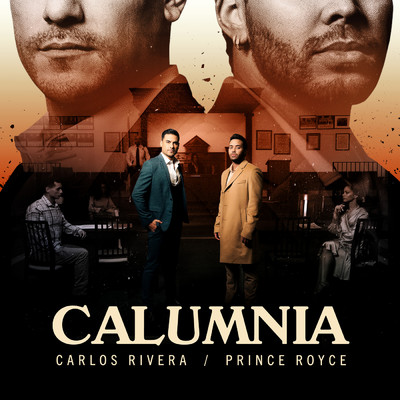 Calumnia/Carlos Rivera／Prince Royce