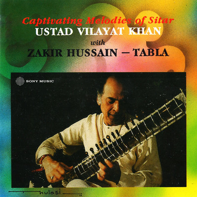 Captivating Melodies of Sitar/Ustad Vilayat Khan／Zakir Hussain