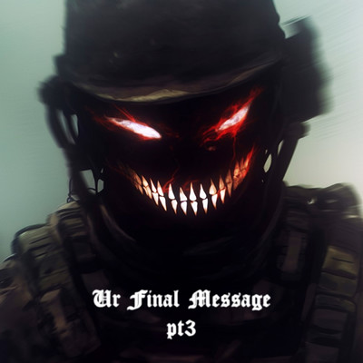 Ur Final Message pt3 (Brutal Phonk Anime) (Explicit)/SLICK KILLA