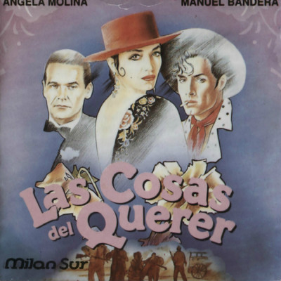 Las Cosas del Querer (Original Motion Picture Soundtrack)/Angelina Molina／Manuel Bandera