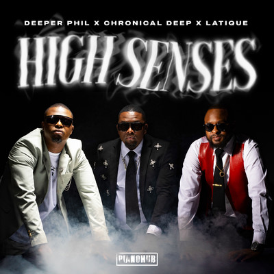 High Senses feat.Kabza De Small/Deeper Phil／Chronical Deep／Latique