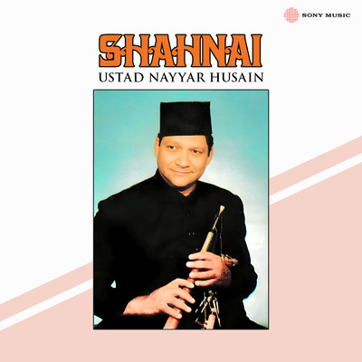 Shahnai/Ustad Nayyar Husain