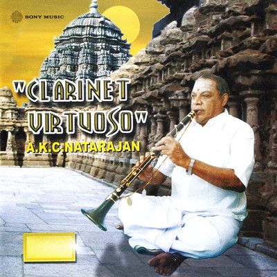 Clarinet Virtuoso/A.K.C. Natarajan