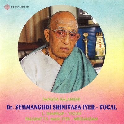 Dr. Semmangudi Srinivasa Iyer/Semmangudi Srinivasa Iyer