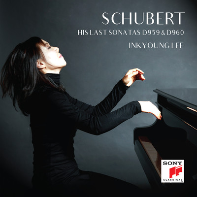 SCHUBERT and HIS FINAL TWO SONATAS ; D.959 & D.960/Inkyoung Lee