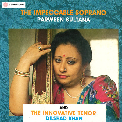 The Impeccable Soprano Parveen Sultana/Parveen Sultana