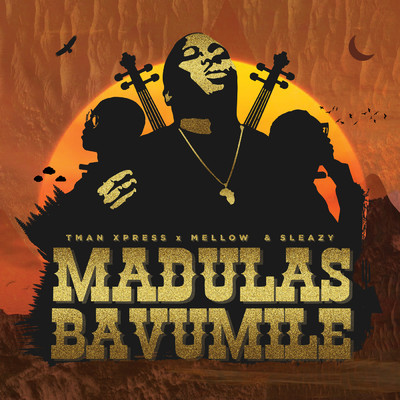 Madulas Bavumile feat.Mellow & Sleazy/Tman Xpress