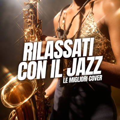 Rilassati con il Jazz: Le Migliori Cover/Gigasax／Instrumental Melodies Collective