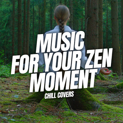 アルバム/Music for Your Zen Moment: Chill Covers/Gigasax／Instrumental Melodies Collective